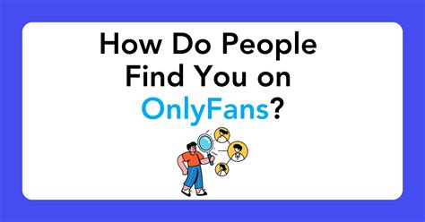 how do people find you on only fans|How to Find People on OnlyFans: A Comprehensive Guide